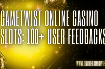 GameTwist Online Casino Slots: 100+ User Feedbacks