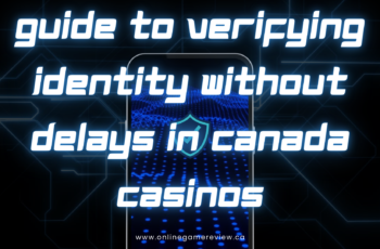 Guide to Verifying Identity Without Delays in Canada Casinos