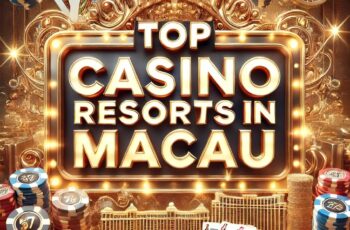 Top Casino Resorts in Macau 🎲: The Las Vegas of Asia