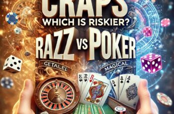 Craps vs Razz Poker: Which is Riskier?