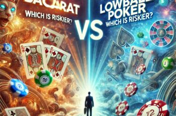 Baccarat vs Lowball Poker: Which is Riskier?