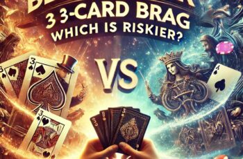 Blackjack vs 3-Card Brag: Which is Riskier?